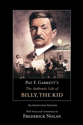 Pat F. Garrett's the Authentic Life of Billy, t... 0806138696 Book Cover