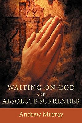 Waiting on God and Absolute Surrender 1926777190 Book Cover