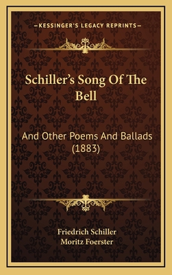 Schiller's Song Of The Bell: And Other Poems An... 116905465X Book Cover