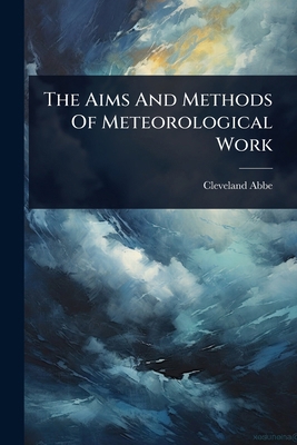 The Aims And Methods Of Meteorological Work 1024851087 Book Cover