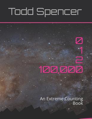 Zero, One, Two . . . One Hundred Thousand!: An ... 1976867053 Book Cover