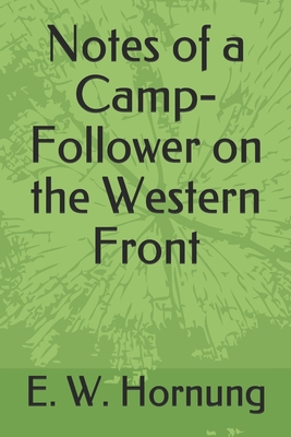 Notes of a Camp-Follower on the Western Front 1660132150 Book Cover