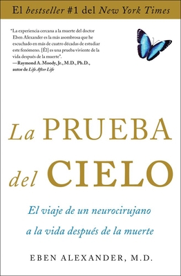 La Prueba del Cielo: El Viaje de Un Neurociruja... 1476735263 Book Cover