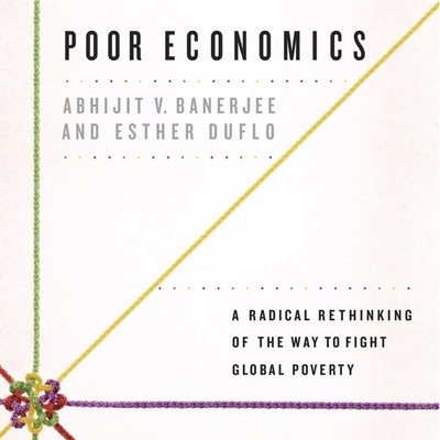 Poor Economics Lib/E: A Radical Rethinking of t... 1665161515 Book Cover