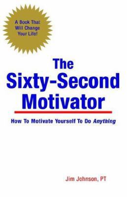 The Sixty-Second Motivator 1598581384 Book Cover