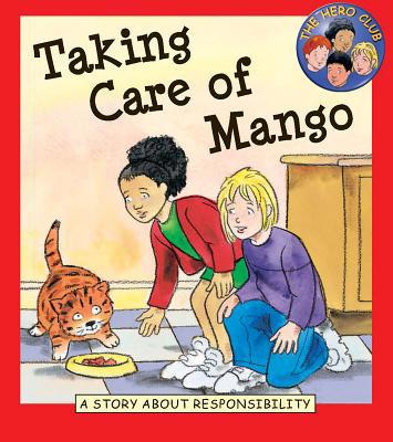 Taking Care of Mango: A Story about Responsibility 1589527380 Book Cover