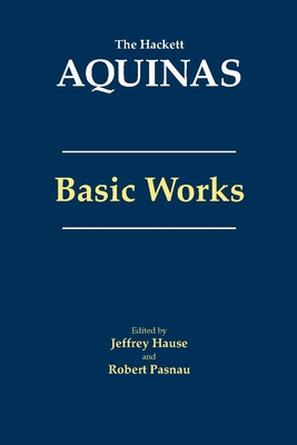 Aquinas: Basic Works (The Hackett Aquinas) 1624661246 Book Cover