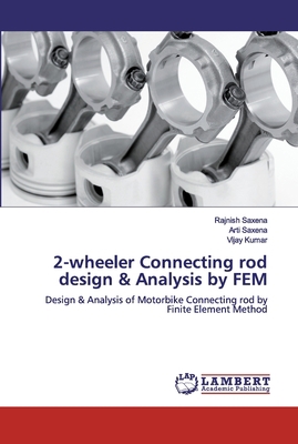 2-wheeler Connecting rod design & Analysis by FEM 620030209X Book Cover
