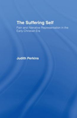 The Suffering Self: Pain and Narrative Represen... 0415113636 Book Cover