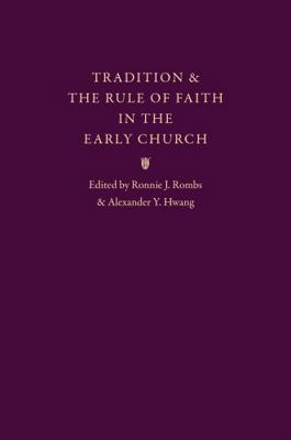 Tradition & the Rule of Faith in the Early Chur... 0813217938 Book Cover