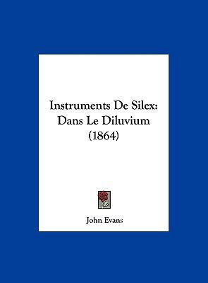 Instruments de Silex: Dans Le Diluvium (1864) [French] 1162139161 Book Cover