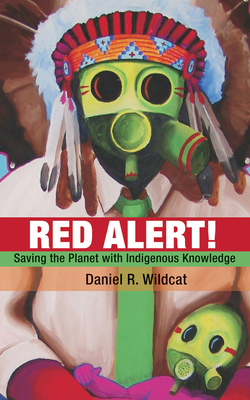 Red Alert: Saving the Planet with Indigenous Kn... 1555916376 Book Cover