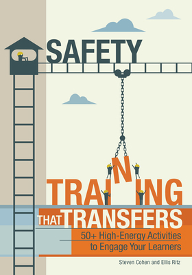 Safety Training That Transfers: 50+ High-Energy... 1562869299 Book Cover