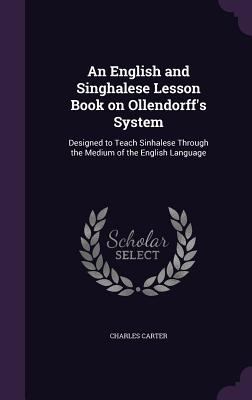 An English and Singhalese Lesson Book on Ollend... 1355949122 Book Cover