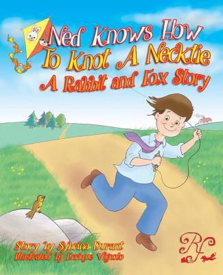 Ned Knows How To Knot A NeckTie: A Rabbit and F... 1942740212 Book Cover