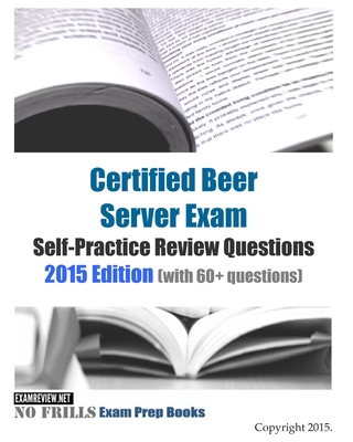 Certified Beer Server Exam Self-Practice Review... 1507708661 Book Cover