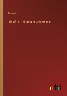 Life of St. Columba or Columbkille 338523526X Book Cover