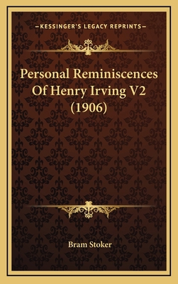 Personal Reminiscences of Henry Irving V2 (1906) 1165052083 Book Cover