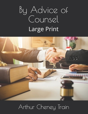 By Advice of Counsel: Large Print B08TRLB8L9 Book Cover
