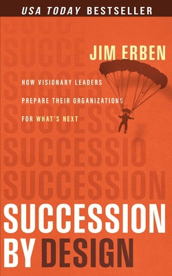 Succession by Design: How Visionary Leaders Pre... 1637634633 Book Cover