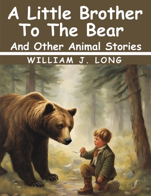 A Little Brother To The Bear And Other Animal S... 1836570511 Book Cover