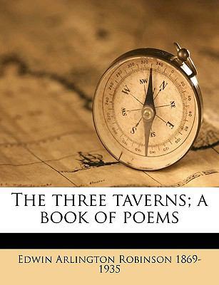 The Three Taverns; A Book of Poems 1175998591 Book Cover