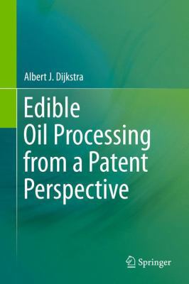 Edible Oil Processing from a Patent Perspective 1461433509 Book Cover