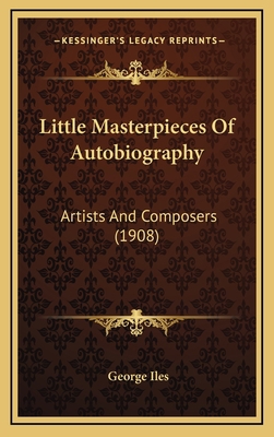 Little Masterpieces Of Autobiography: Artists A... 1166641880 Book Cover