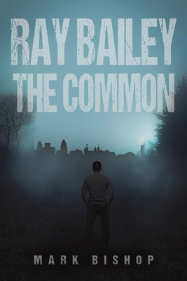 Ray Bailey - The Common 103711339X Book Cover