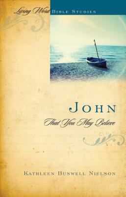 John: That You May Believe 1596381574 Book Cover