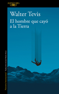 El Hombre Que Cayó a la Tierra / Man Who Fell t... [Spanish] 8420464058 Book Cover