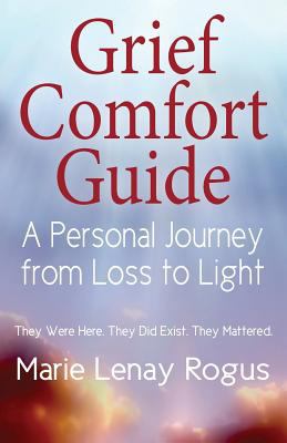 Grief Comfort Guide: A Personal Journey from Lo... 0998524905 Book Cover