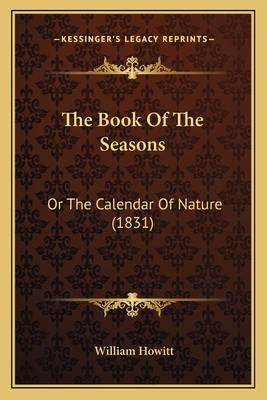 The Book Of The Seasons: Or The Calendar Of Nat... 1164941259 Book Cover