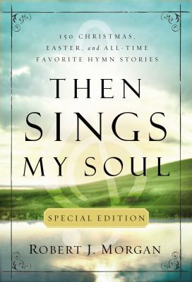 Then Sings My Soul Special Edition: 150 Christm... 078523182X Book Cover
