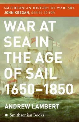 War at Sea in the Age of Sail (Smithsonian Hist... 0060838558 Book Cover