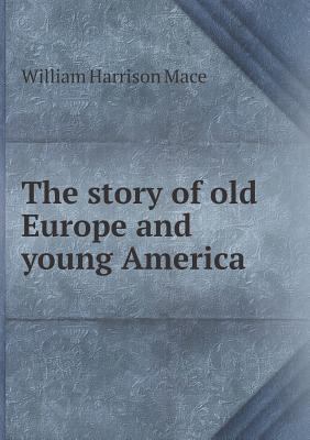 The story of old Europe and young America 5518996993 Book Cover