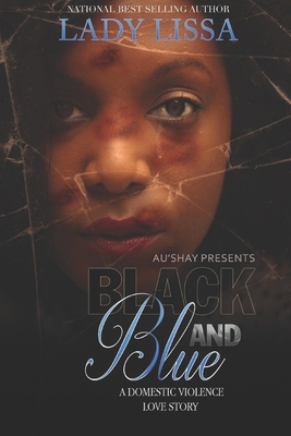 Black and Blue: A Domestic Violence Love Story 1707215510 Book Cover