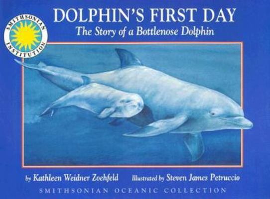 Dolphin's First Day: The Story of a Bottlenose ... 1592490565 Book Cover