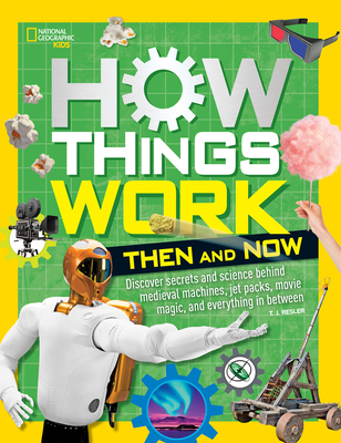 How Things Work: Then and Now 1426331673 Book Cover