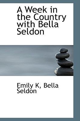 A Week in the Country with Bella Seldon 1110034067 Book Cover