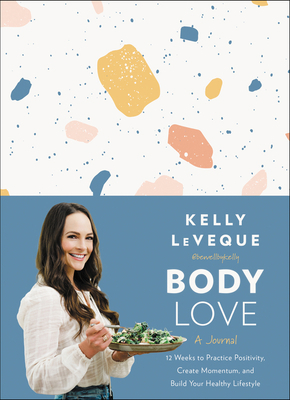 Body Love: A Journal: 12 Weeks to Practice Posi... 0063048981 Book Cover