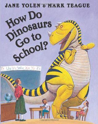 How Do Dinosaurs Go to School 0545043816 Book Cover