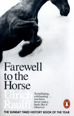 Farewell to the Horse: The Final Century of Our...            Book Cover