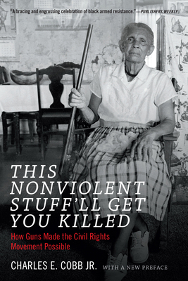This Nonviolent Stuff'll Get You Killed: How Gu... 082236123X Book Cover