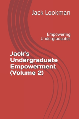 Jack's Undergraduate Empowerment (Volume 2): Em... B0DNYTG1G6 Book Cover