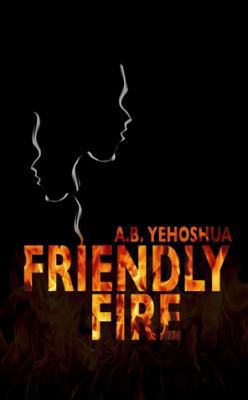 Friendly Fire: A Duet 1905559089 Book Cover