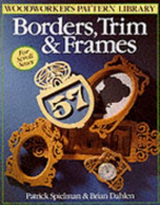 Borders, Trim and Frames: Borders, Trim and Fra... 0806909846 Book Cover