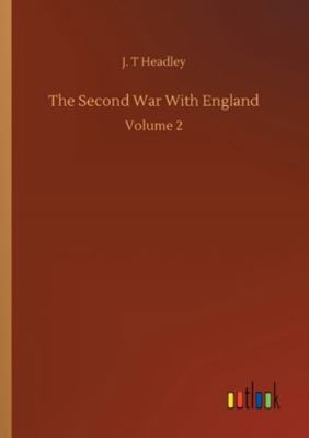 The Second War With England: Volume 2 3752331771 Book Cover