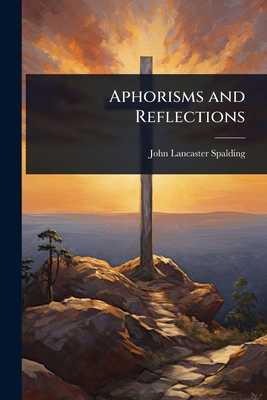 Aphorisms and Reflections 1024031055 Book Cover