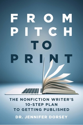 From Pitch to Print: The Nonfiction Writer's 10... B0CK15PJJT Book Cover